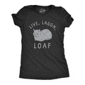 Womens Live Laugh Loaf T Shirt Funny Sarcastic Laying Kitten Graphic Novelty Tee for Ladies Funny Womens T Shirts Cute...