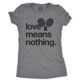 Womens Love Means Nothing T Shirt Funny Tennis Sports Tee For Ladies Funny Womens T Shirts Cute Slimming Top Comfortable...