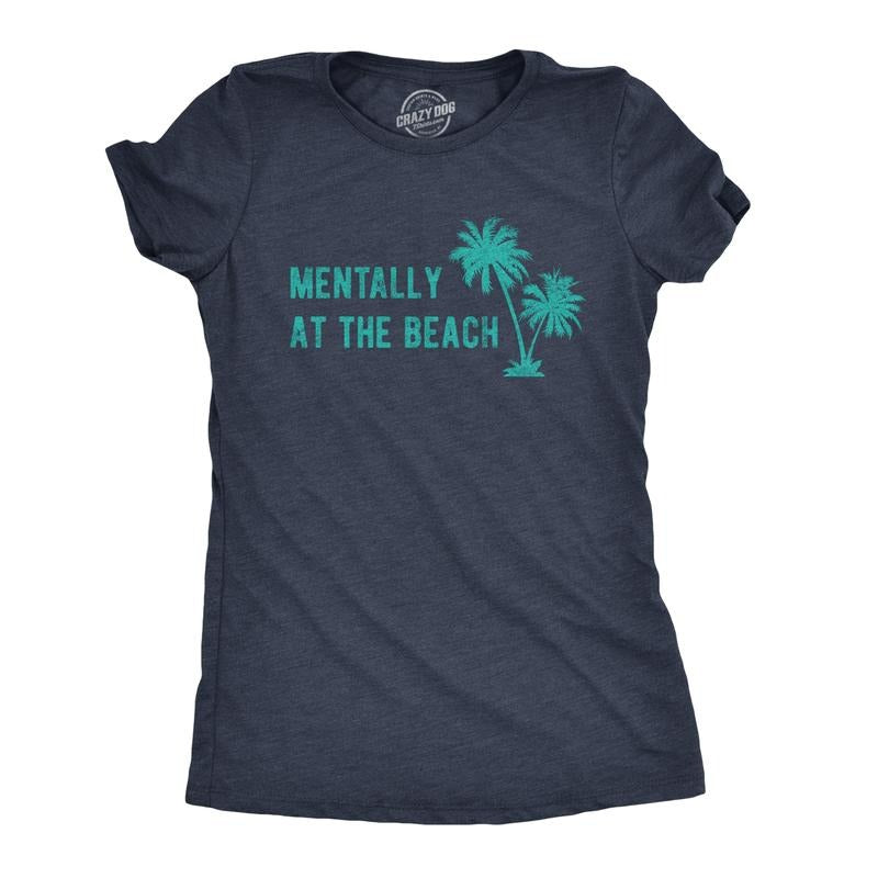 Mentally Beach Funny Sarcastic Vacation Funny Cute Slimming Top Comfortable Soft Womenswear Office Tops Funny Summer Top Novelty Navy T-Shirts, Hoodie, Sweatshirt