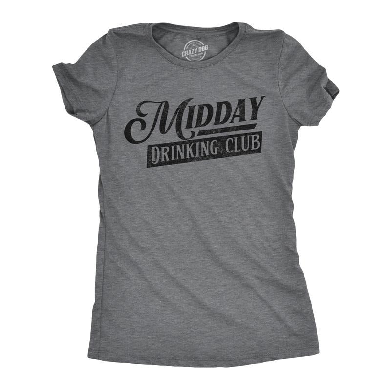 Midday Drinking Club Funny Day Drunk Booze Lovers Alcoholic Joke Funny Cute Slimming Top Dark Grey T-Shirts, Hoodie, Sweatshirt