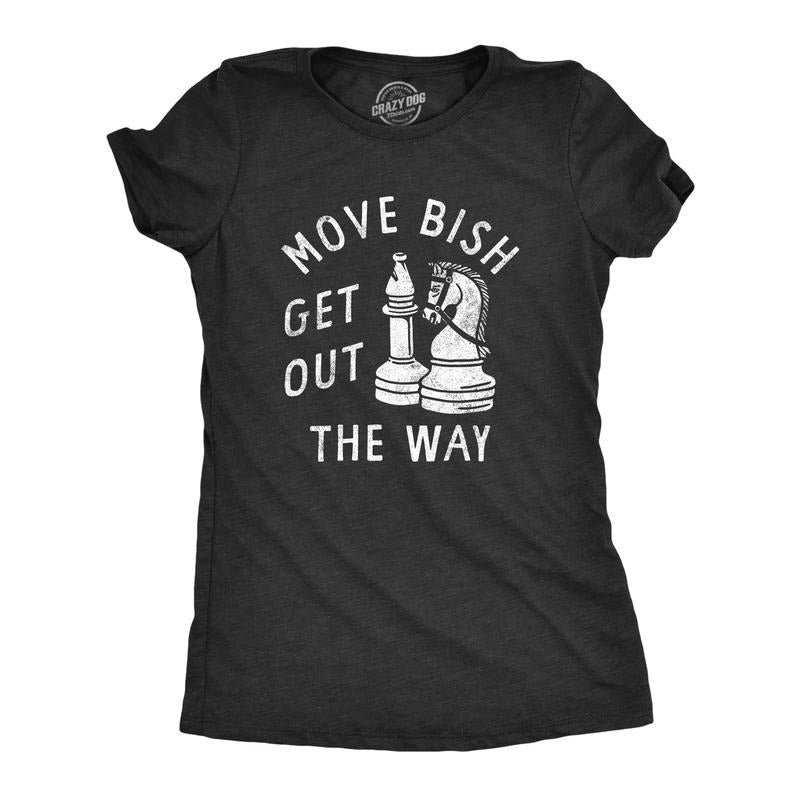 Womens Move Bish Get Out The Way Funny Chess Bishop Parody Joke Tee For Ladies Funny Womens T Shirts Cute Slimming Top...