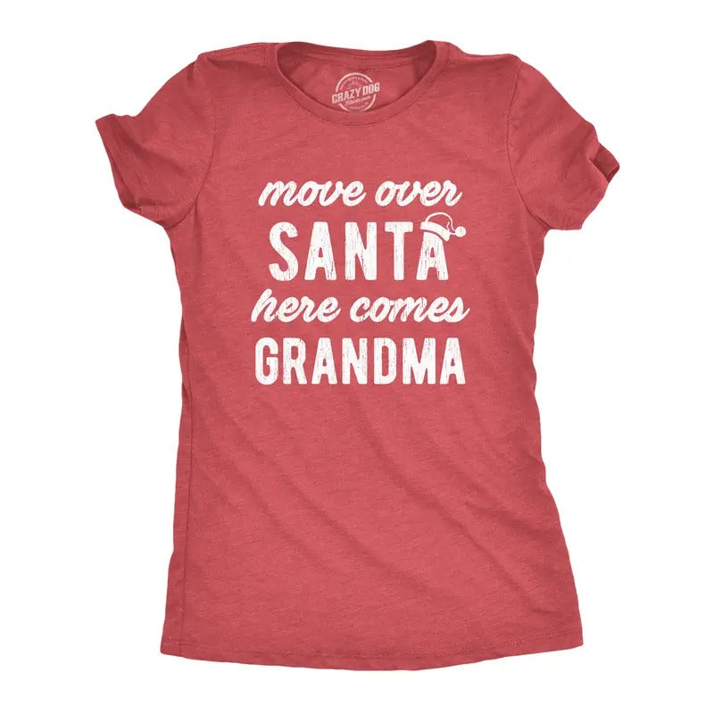 Move Over Santa Here Comes Grandma Funny Grandmother Novelty Funny Cute Slimming Top Comfortable Soft Womenswear Tops Funny Grandma Top Red T-Shirts, Hoodie, Sweatshirt