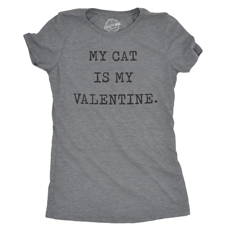 My Cat Is My Valentine Cute Adorable Kitty Pet Lover Funny Cute Slimming Top Comfortable Soft Womenswear Love Tops Funny Cat Top Novelty Dark Grey T-Shirts, Hoodie, Sweatshirt