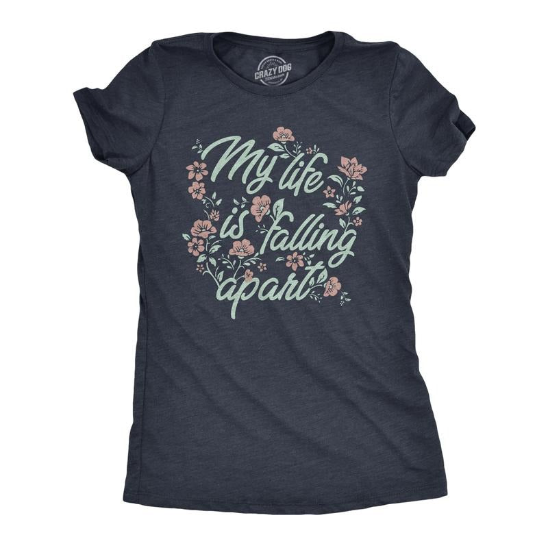 My Life Is Falling Apart Funny Depressed Sarcastic Flower Joke Funny Cute Slimming Top Comfortable Soft Womenswear Funny Sarcastic Top Novelty Navy T-Shirts, Hoodie, Sweatshirt