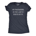 Womens My Password Is The Last Eight Digits Of Pi T Shirt Funny Nerdy Math Joke Tee For Ladies Funny Womens T Shirts Cute...