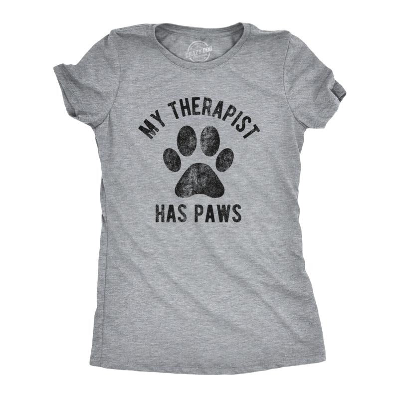 My Therapist Has Paws Funny Pet Puppy Animal Lover Dog Novelty Funny Cute Slimming Top Comfortable Soft Womenswear Funny Dog Top Novelty Light Grey T-Shirts, Hoodie, Sweatshirt
