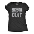 Womens Never Do Your Best Quit T Shirt Funny Sarcastic Give Up Anti Motivational Joke Tee For Ladies Funny Womens T...