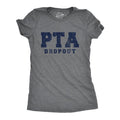 Womens PTA Drop Out T Shirt Funny Parenting Adulting Parent Teacher Association Graphic Tee Funny Womens T Shirts Cute...