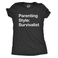Womens Parenting Style: Survivalist T Shirt Funny Sarcastic Mom Tee For Ladies Funny Womens T Shirts Cute Slimming Top...