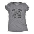 Womens Party Like A Pilgrim T Shirt Funny Drunk Thanksgiving Dinner Party Tee For Ladies Funny Womens T Shirts Cute...