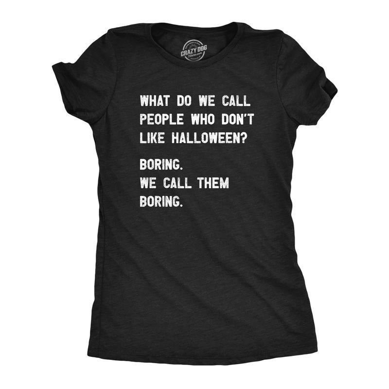 People Who Dont Like Halloween Funny Spooky Season Lovers Funny Cute Slimming Top Comfortable Soft Womenswear Halloween Tops Funny Sarcastic Top Black T-Shirts, Hoodie, Sweatshirt