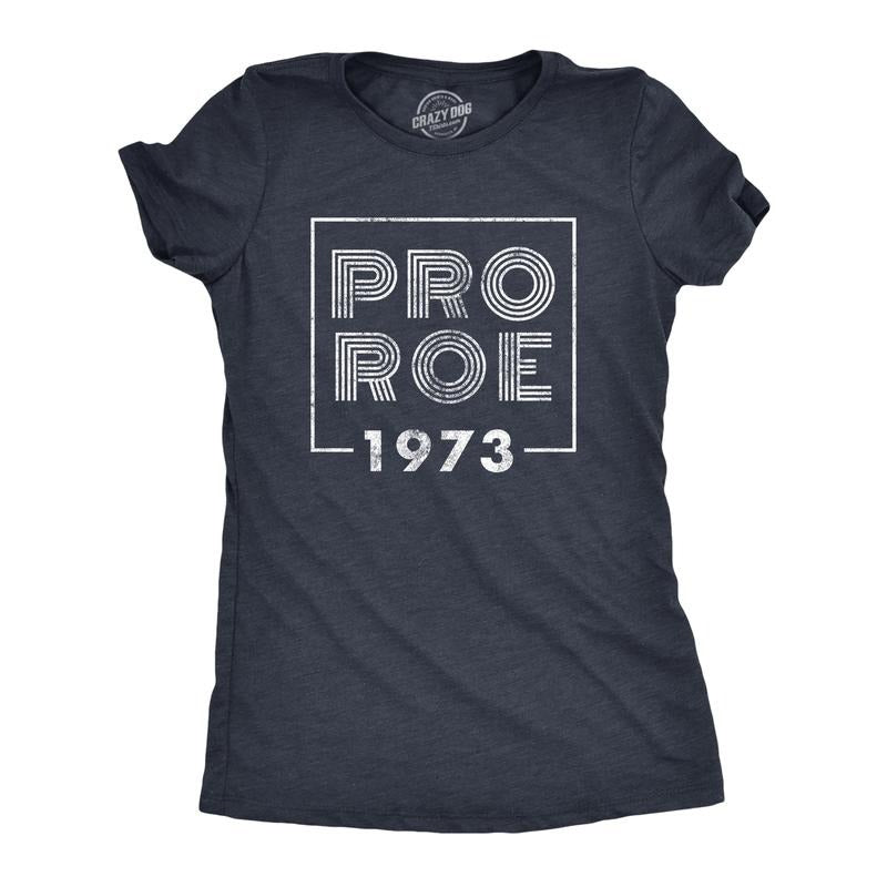 Womens Pro Roe 1973 T Shirt Roe V Wade Womens Rights Protest Tee For Ladies Funny Womens T Shirts Cute Slimming Top...