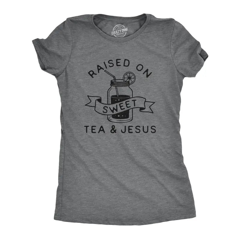 Womens Raised On Sweet Tea And Jesus Tshirt Funny Southern Girl Graphic Tee Hoodie, Sweatshirt | GrindPrints.com