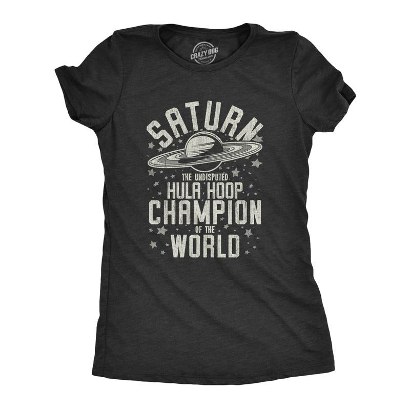 Womens Saturn Hula Hoop Champion T Shirt Funny Outer Space Saturns Rings Joke Tee For Ladies Funny Womens T Shirts Cute...