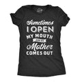 Sometimes I Open My Mouth My Mother Comes Out Funny Daughter Funny Cute Slimming Top Comfortable Black T-Shirts, Hoodie, Sweatshirt