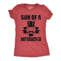 Womens Son Of A Nutcracker T Shirt Funny Xmas Holiday Season Lovers Joke Tee For Ladies Funny Womens T Shirts Cute...
