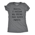 Womens Sorry Rolled My Eyes Out Loud Funny Sassy Sayings Cute Graphic T shirt Funny Womens T Shirts Cute Slimming Top...