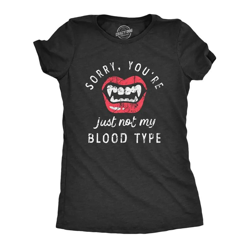 Womens Sorry Youre Just Not My Blood Type T Shirt Funny Halloween Vampire Teeth Tee For Ladies Funny Womens T Shirts Cute...