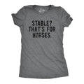 Womens Stable Thats For Horses T Shirt Funny Mental Health Horse Joke Tee For Ladies Funny Womens T Shirts Cute Slimming...