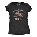 Womens Still Plays With Dolls Funny Creepy Voodoo Curse Tee for Ladies Funny Womens T Shirts Cute Slimming Top...