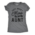 Womens They Arent Mine Im The Aunt T Shirt Funny Niece Nephew Tee Funny Womens T Shirts Cute Slimming Top Comfortable...