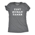 Tiny Human Tamer Funny Parenting Baby Children Joke Funny Cute Slimming Top Comfortable Soft Womenswear Funny Sarcastic Top Novelty Dark Grey T-Shirts, Hoodie, Sweatshirt