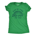 Womens Top O The Morning to Ya T shirt Funny Irish St Patricks Day Saying Tee Funny Womens T Shirts Cute Slimming Top...