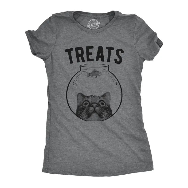Womens Treats T Shirt Funny Sarcastic Kitten Fish Bowl Graphic Novelty Tee For Ladies Hoodie, Sweatshirt | GrindPrints.com
