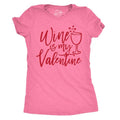 Womens Wine Is My Valentine T Shirt Funny Valentines Day Drinking Tee For Ladies Funny Womens T Shirts Cute Slimming Top...