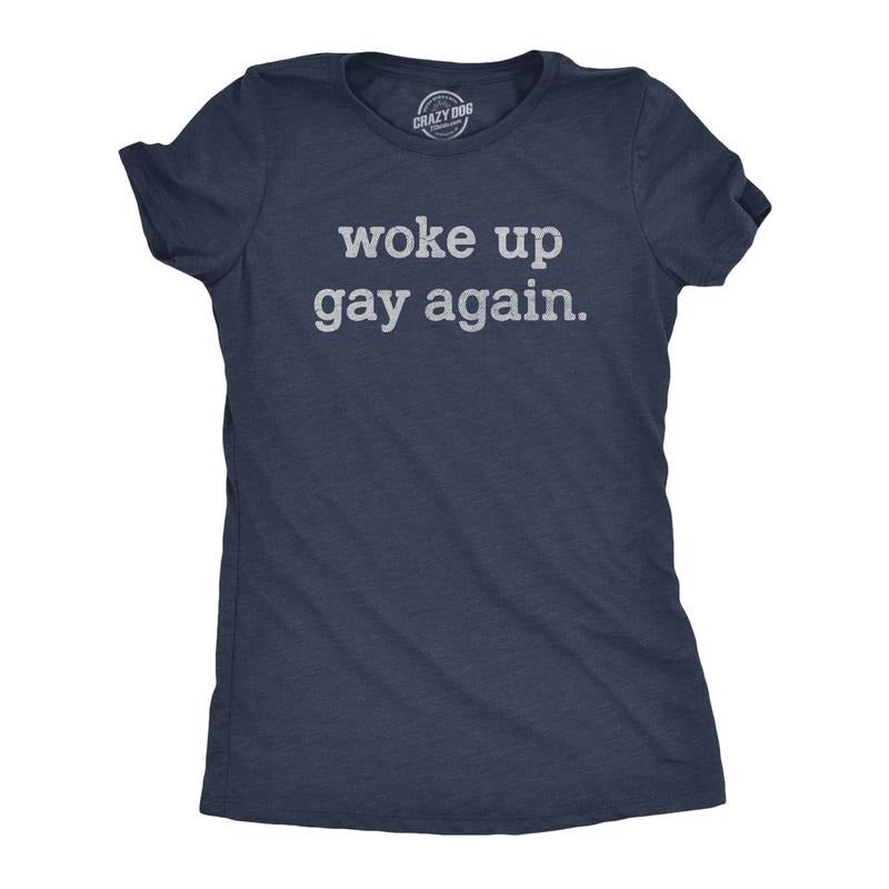 Womens Woke Up Gay Again T Shirt Funny Queer Lesbian Sexuality Joke Tee for Ladies Funny Womens T Shirts Cute Slimming...