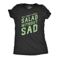 Womens You Cant Spell Salad Without Sad T Shirt Funny Healthy Eating Dieting Joke Tee For Ladies Funny Womens T Shirts...