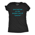 Womens You Had Me At The Proper Use Of You're T Shirt Funny Correcting Grammar Tee Funny Womens T Shirts Cute Slimming...