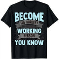 Work Harder Hardest Worker Working Hard Men Women T-Shirt Hoodie, Sweatshirt | GrindPrints.com