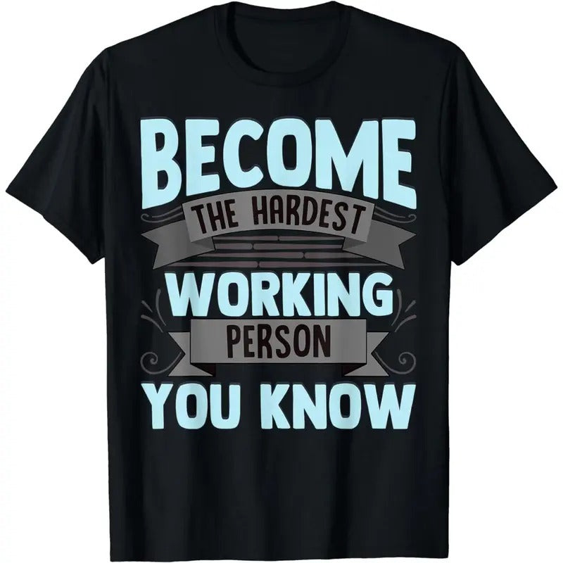 Work Harder Hardest Worker Working Hard Men Women T-Shirt Hoodie, Sweatshirt | GrindPrints.com