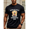World's Best Golden Retriever Dad Dog Owner Graphic T-Shirt, Dad Birthday Gifts From Daughter Wife, Slight Stretch,...