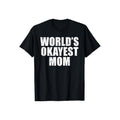 Worlds Okayest Mom T Shirt Funny Mothers Day Tee Pure Cotton Casual Street Style Crew Neck Short Sleeve T-Shirt Tops...