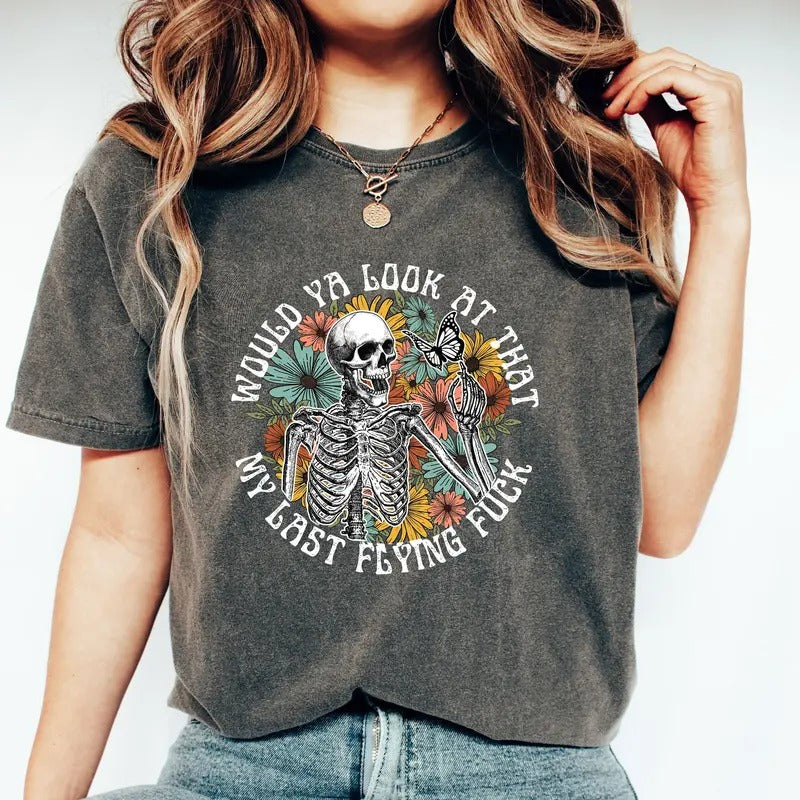 Would Ya That My Last Flying Shirt Floral Skeleton Shirt Skeleton Fall Shirt Funny Skeleton T-Shirts, Hoodie, Sweatshirt
