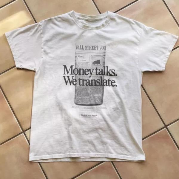 Wsj Money Talks We Translate, Vintage Ad Campaign T-Shirt, Unisex T-shirt, Y2k Shirt, Gift For Men Women Hoodie, Sweatshirt