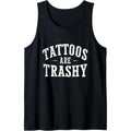 Y2K Sarcasm Tattoos Are Trashy Funny College Humor Meme Tank Top made in usa T-Shirts, Hoodie, Sweatshirt | GrindPrints.com