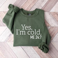 Yes I'm Cold Me 24:7 Sweatshirt, Sweater Weather Sweatshirt,  Freezing Cold Shirt, Winter Always Cold Sweatshirt...