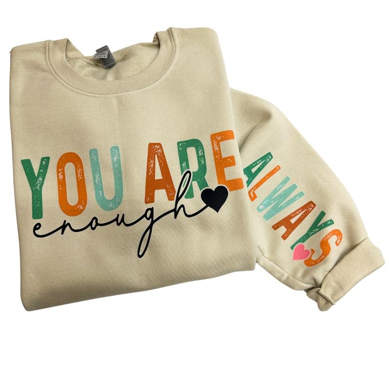You Are Enough Gildan Sweatshirt T-Shirts, Hoodie | GrindPrints.com