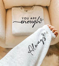 You Are Enough Graphic Sweatshirt T-Shirts, Hoodie | GrindPrints.com