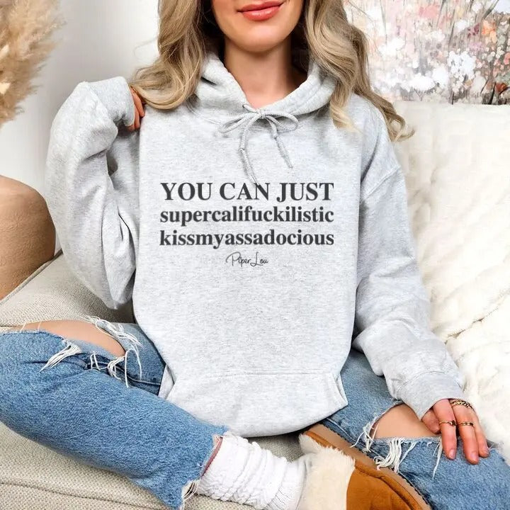 You Can Just Supercali Hoodie, Printed in the USA hoodie #funny #cute #girly T-Shirts, Sweatshirt | GrindPrints.com