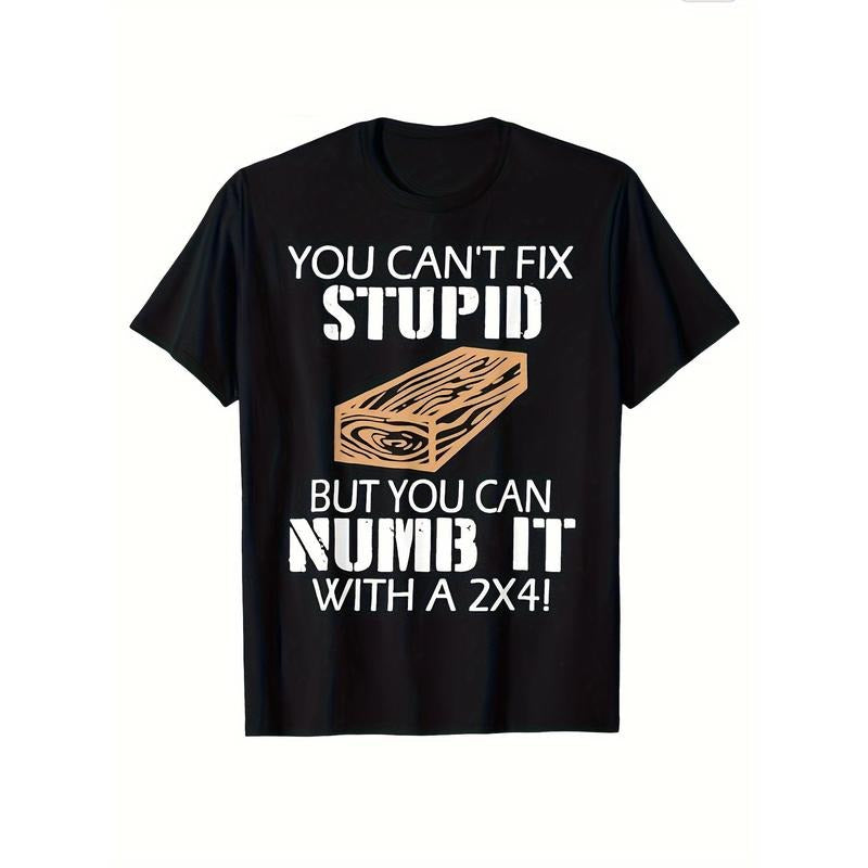 You Can'T Fix Stupid But You Can Numb 2x4 Funny Retro Summer Short Sleeved Retro Cotton Made Usa T-Shirts, Hoodie, Sweatshirt