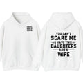 You Can't Scare Me I Have Two Daughters And A Wife Shirt, Funny Quote TShirt, Hoodie Gift For Husband,Funny Dad And...