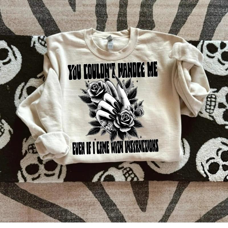 You Couldn't Handle Me DTF Transfers - THIS IS NOT A SHIRT Hoodie, Sweatshirt | GrindPrints.com