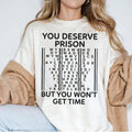 You Deserve Prison But You Wont Get Time  Shirt, The Smallest Man Who Ever Lived Lyric Shirt, You Deserve Prison Shirt...