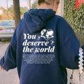 You Deserve The World Hoodie, Aesthetic Sweatshirt, Mental Health Hoodie, Positivity Sweatshirt, Words on back Hoodie,...