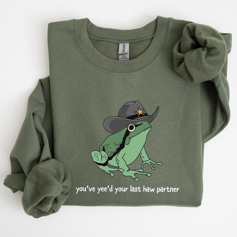 You Just Yee'd Your Last Haw, Sheriff Frog Sweatshirt T-Shirts, Hoodie | GrindPrints.com