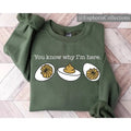 You Know Why I'm Here Sweatshirt, Deviled Eggs Shirt, Thanksgiving Sweater, Funny Food Shirt, Food Lover Gift , Global...